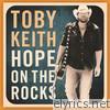 Toby Keith - Hope On the Rocks
