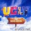 U.G.L.Y. The Moo-sical (Studio Cast Soundtrack)