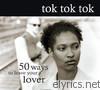 Tok Tok Tok - 50 Ways to Leave Your Lover