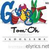 Tom-oh - #GoogleMe