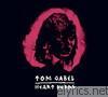 Tom Gabel - Heart Burns