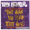 Tom Lehrer - That Was the Year That Was