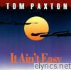 Tom Paxton - It Ain't Easy