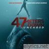 47 Meters Down: Uncaged (Original Motion Picture Soundtrack)