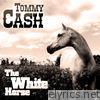 Tommy Cash - The White Horse