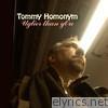 Tommy Homonym - Uglier Than You