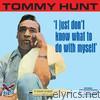 Tommy Hunt - I Just Don't Know What To Do With Myself