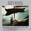 Tony Banks - For a While
