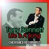 Tony Bennett - Life Is A Song