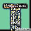 Tony D present Virtual