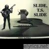 Slide T.S. Slide