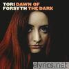 Tori Forsyth - Dawn of the Dark