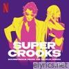 Super Crooks (Soundtrack from the Netflix Series)