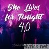 She Lives for Tonight 4.0 - Single