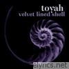 Toyah - Velvet Lined Shell (Deluxe Edition)