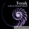 Toyah - Velvet Lined Shell - EP