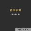 Stronger (feat. Anna Mae) - Single