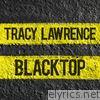 Tracy Lawrence - Blacktop - Single