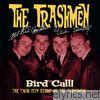Trashmen - Bird Call! The Twin City Stomp Of The Trashmen
