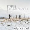 Travis - The Man Who (20th Anniversary Edition)