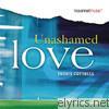 Unashamed Love (Live)