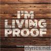 I'm Living Proof