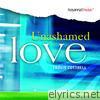 Unashamed Love