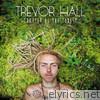 Trevor Hall - Chapter of the Forest