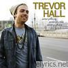 Trevor Hall - Everything Everytime Everywhere