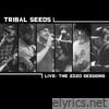 Tribal Seeds - Live: The 2020 Sessions