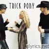 Trick Pony - Trick Pony