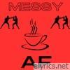 Messy AF - Single