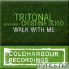 Tritonal - Walk With Me (feat. Cristina Soto) - EP