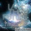Troop 41 - I Am the Future - Single