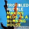 Troubled Hubble - Making Beds in a Burning House