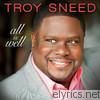 Troy Sneed - All Is Well
