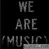 We Are (Music)