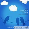 Three Is a Crowd (EP)