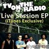 Tv On The Radio - Live Session (iTunes Exclusive) - EP