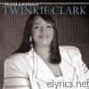Twinkie Clark - Praise & Worship: Twinkie Clark