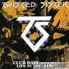 Twisted Sister - Club Daze, Vol. 2: Live In the Bars