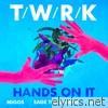 Twrk - Hands on It (feat. Migos, Sage the Gemini & Sayyi) - Single