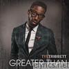 Tye Tribbett - Greater Than