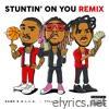 Tyla Yaweh - Stuntin' On You (Remix) [feat. DDG & Dame D.O.L.L.A.] - Single