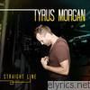 Tyrus Morgan - Straight Line