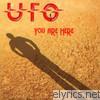 Ufo - You Are Here