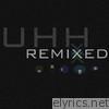Uh Huh Her - Uhh Remixed - EP