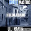 Ulli Martin - World Masters: Hello Again