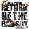 Uncle Murda - Return of the Bad Guy