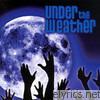 Under The Weather - Under the Weather
